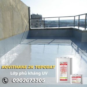 Kovithane 2K Topcoat Chống Thấm PU Kháng UV 7 Chống Thấm PU Kháng UV Kovithane 2K Topcoat